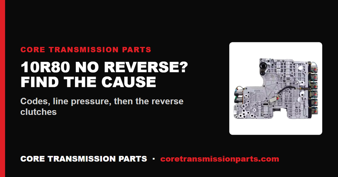 10R80 No Reverse: Causes, Diagnosis, and the Fix