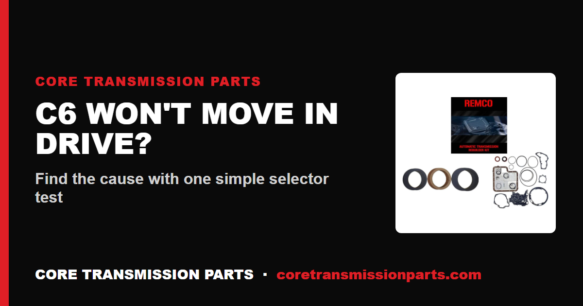 C6 No Movement in Drive: Causes, Diagnosis, and the Fix