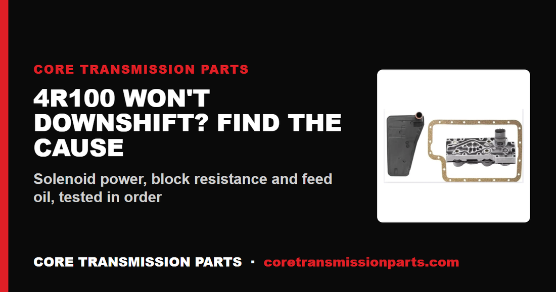 4R100 Won't Downshift: Causes, Diagnosis, and the Fix