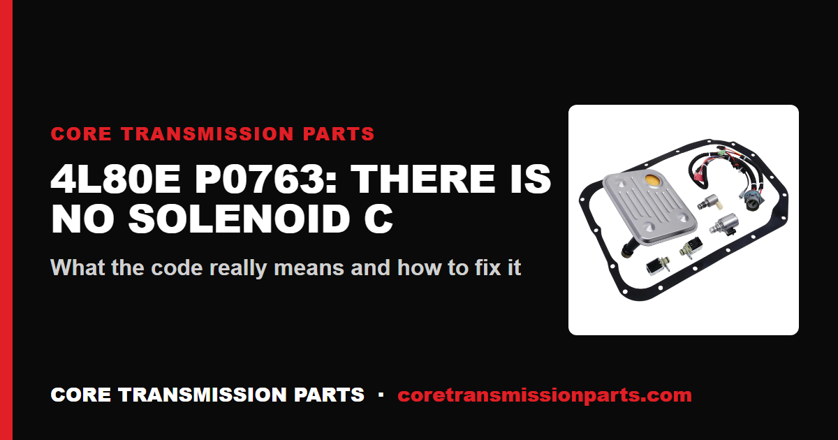 4L80E P0763: What It Means, Causes, and How to Fix It