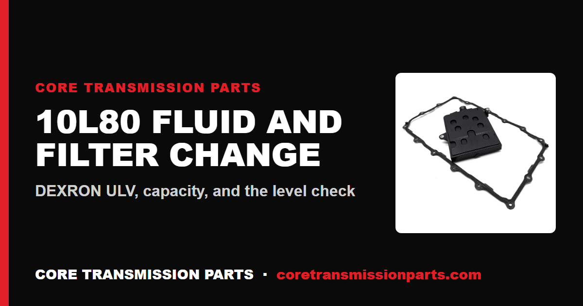 10L80 Fluid and Filter Change: Procedure and Specs