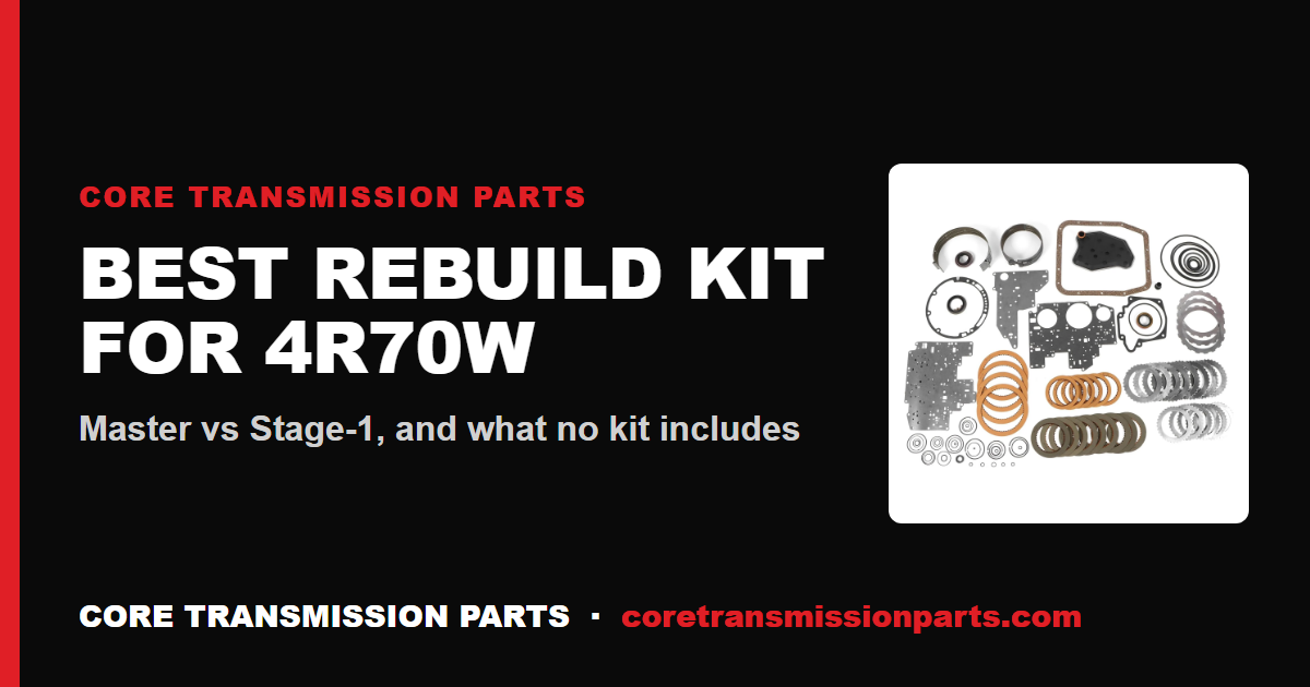 Best Rebuild Kit for 4R70W