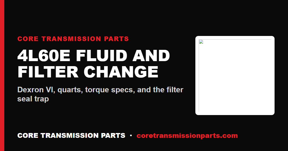 4L60E Fluid and Filter Change
