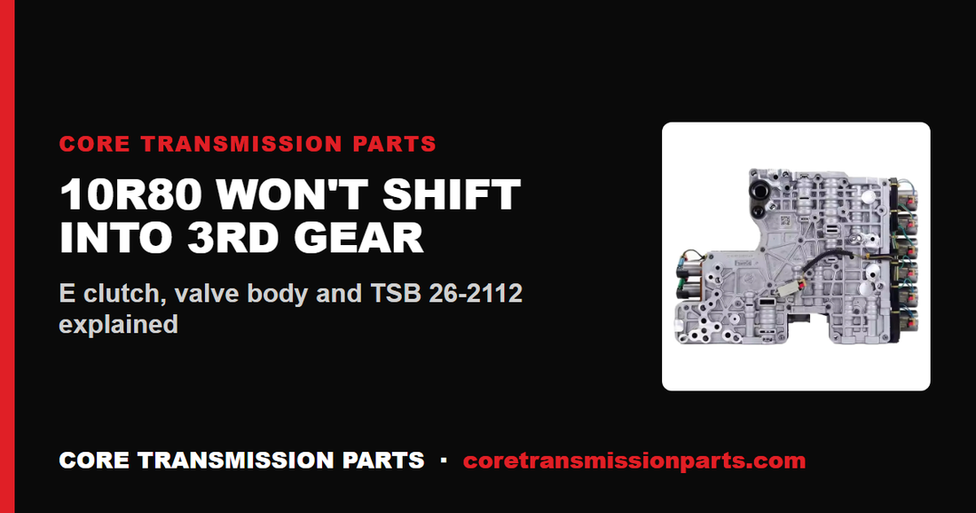 10R80 Won't Shift Into 3rd Gear: Causes, Diagnosis, and the Fix