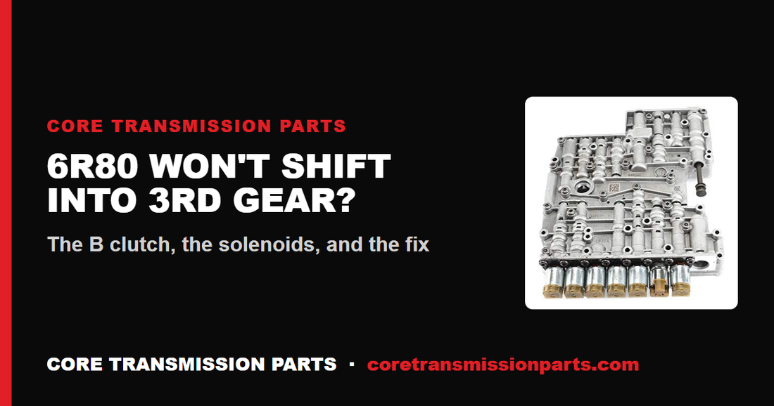 6R80 Won't Shift Into 3rd Gear: Causes, Diagnosis, and the Fix