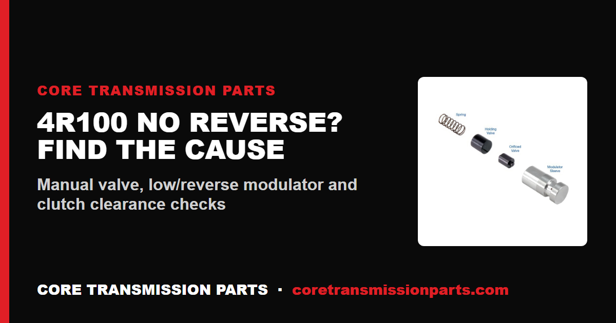 4R100 No Reverse: Causes, Diagnosis, and the Fix