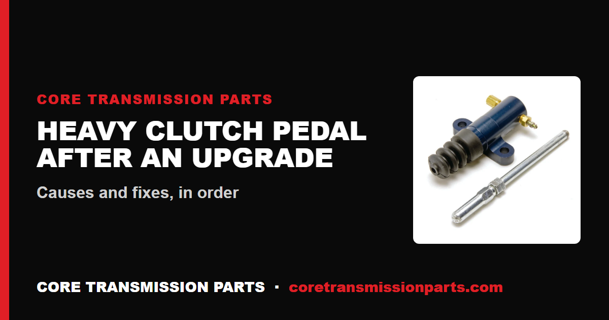 Why Is My Clutch Pedal Heavy After an Upgrade?