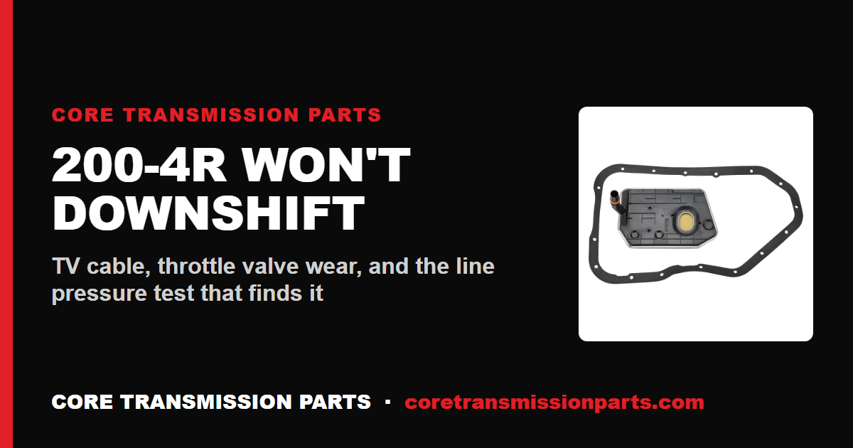 200-4R Won't Downshift: Why the Kickdown Is Gone and How to Fix It