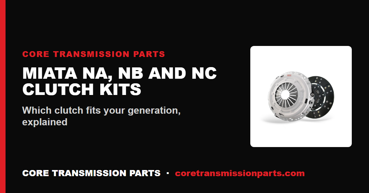 Mazda Miata Clutch Replacement: NA, NB and NC Kits Explained