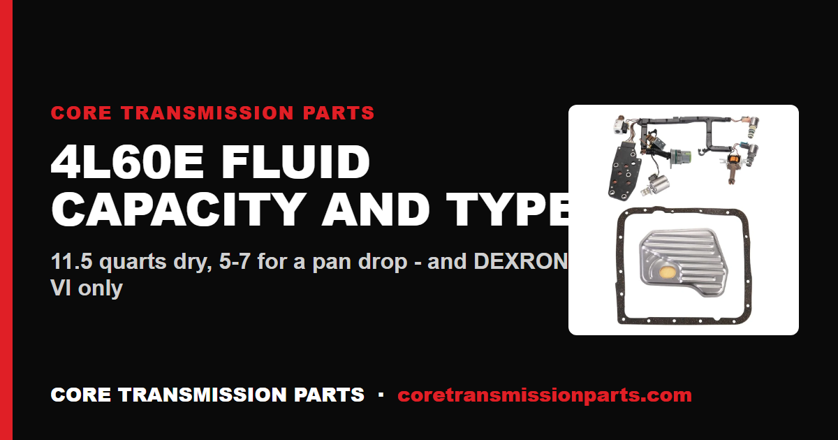 4L60E Fluid Capacity and Type