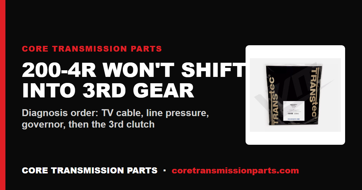 200-4R Won't Shift Into 3rd Gear: Diagnosis Order, Causes and the Real Fix