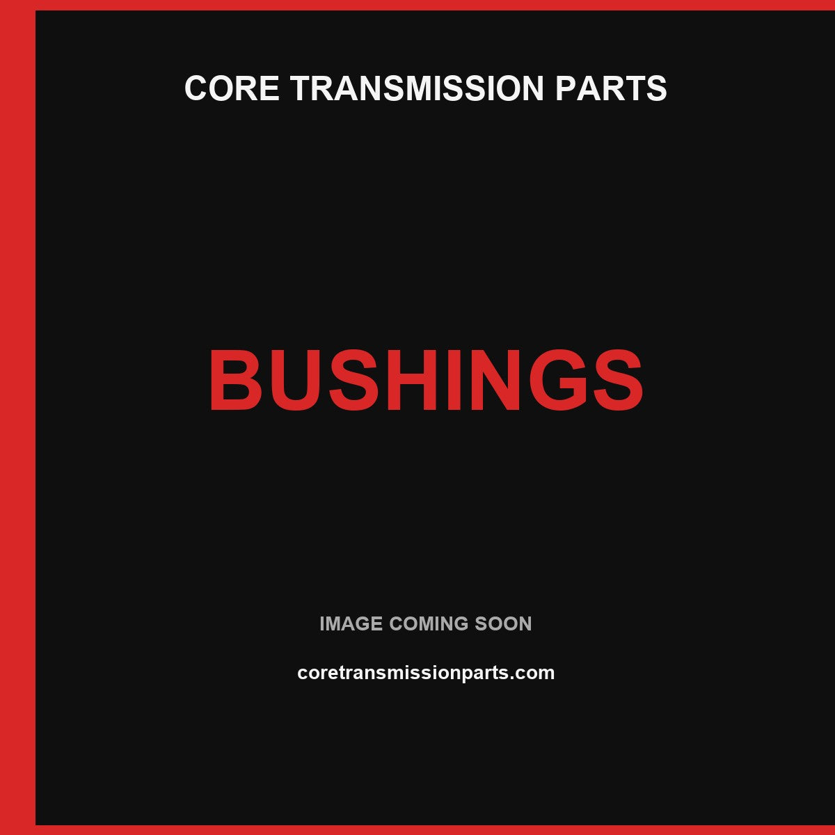 Core Transmission Parts